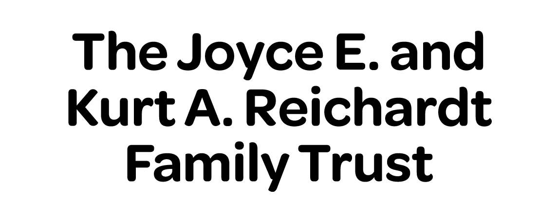 The Joyce E. and Kurt A. Reichardt Family Trust